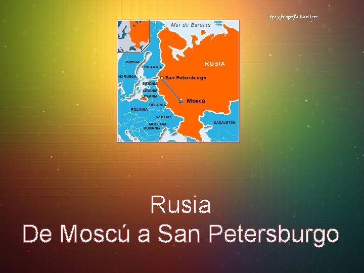 Pps y fotografía Mari Tere Rusia De Moscú a San Petersburgo 