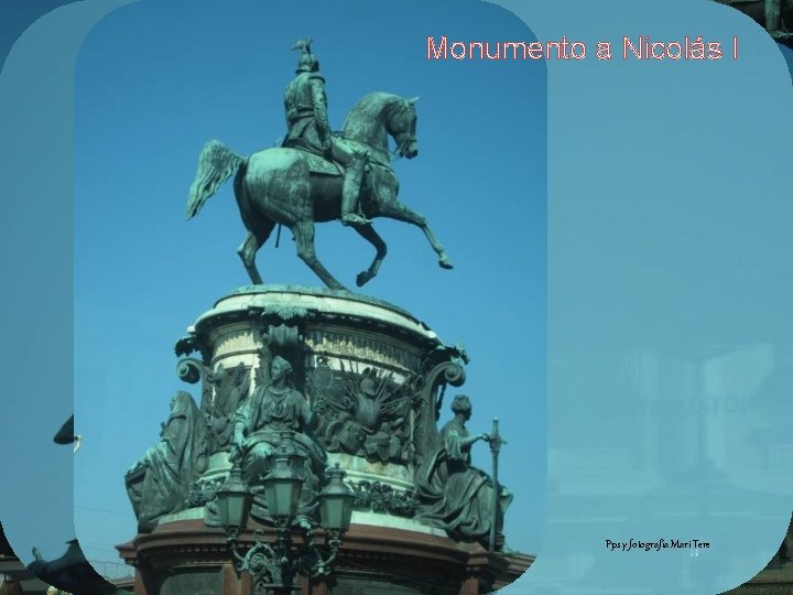 Monumento a Nicolás I Pps y fotografía Mari Tere 