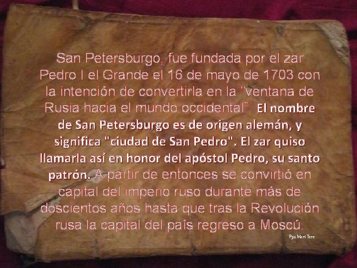 San Petersburgo, fue fundada por el zar Pedro I el Grande el 16 de