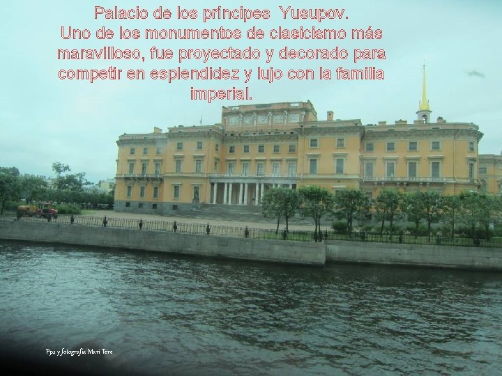 Palacio de los príncipes Yusupov. Uno de los monumentos de clasicismo más maravilloso, fue