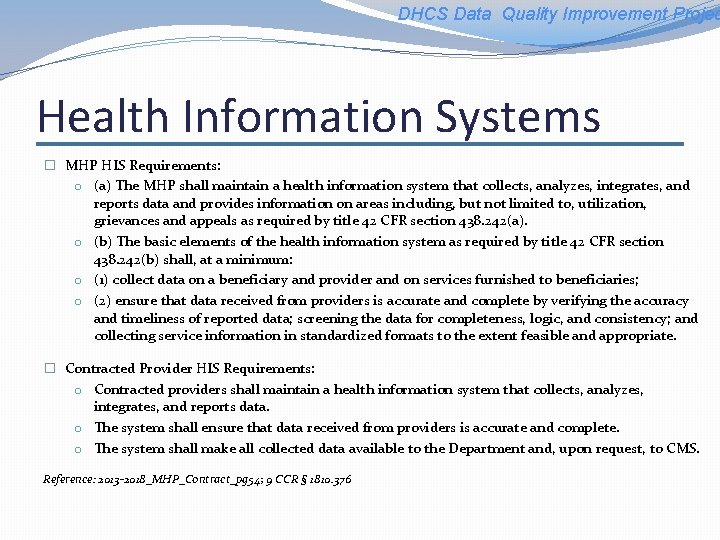 DHCS Data Quality Improvement Projec Health Information Systems � MHP HIS Requirements: o (a)