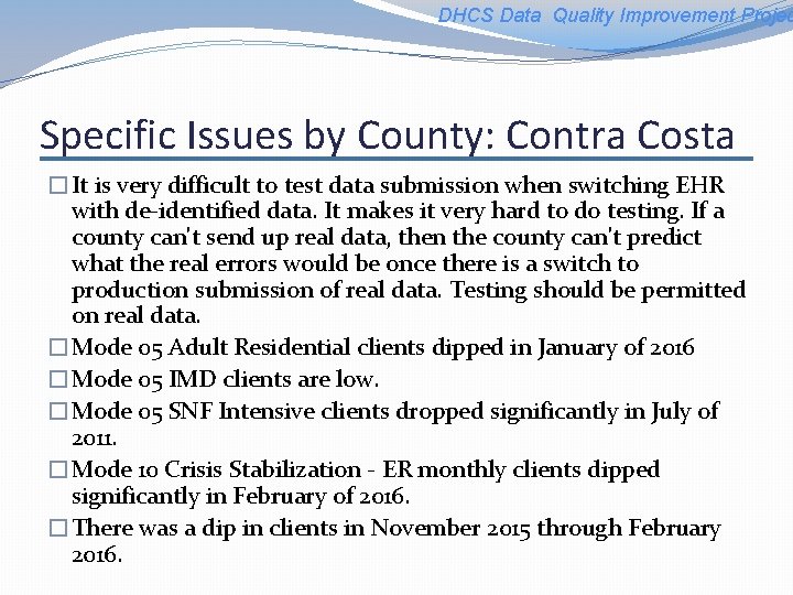 DHCS Data Quality Improvement Projec Specific Issues by County: Contra Costa �It is very