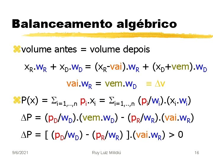 Balanceamento algébrico zvolume antes = volume depois x. R. w. R + x. D.