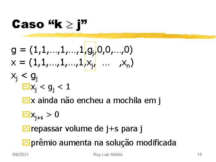 Caso “k j” g = (1, 1, …, 1, gj, 0, 0, …, 0)