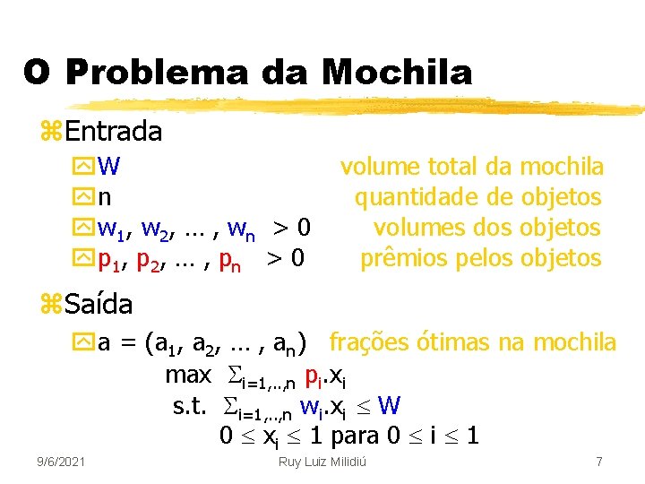 O Problema da Mochila z. Entrada y. W yn yw 1 , w 2