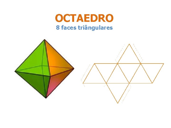 OCTAEDRO 8 faces triângulares 