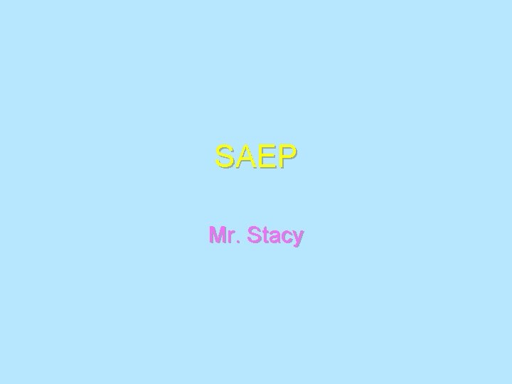 SAEP Mr. Stacy 