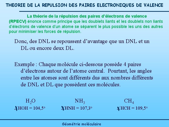 THEORIE DE LA REPULSION DES PAIRES ELECTRONIQUES DE VALENCE La théorie de la répulsion