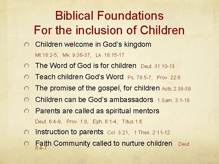 Biblical Foundations For the inclusion of Children welcome in God’s kingdom Mt. 18: 2