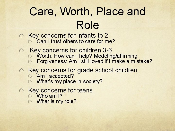 Care, Worth, Place and Role Key concerns for infants to 2 Can I trust