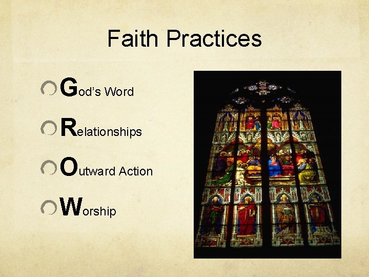 Faith Practices God’s Word Relationships Outward Action Worship 