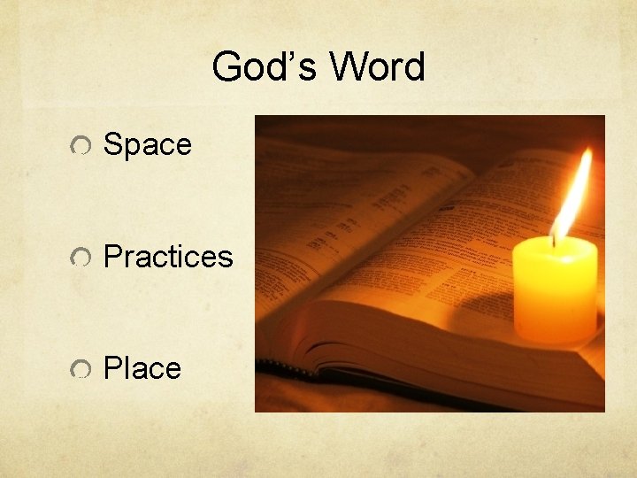 God’s Word Space Practices Place 