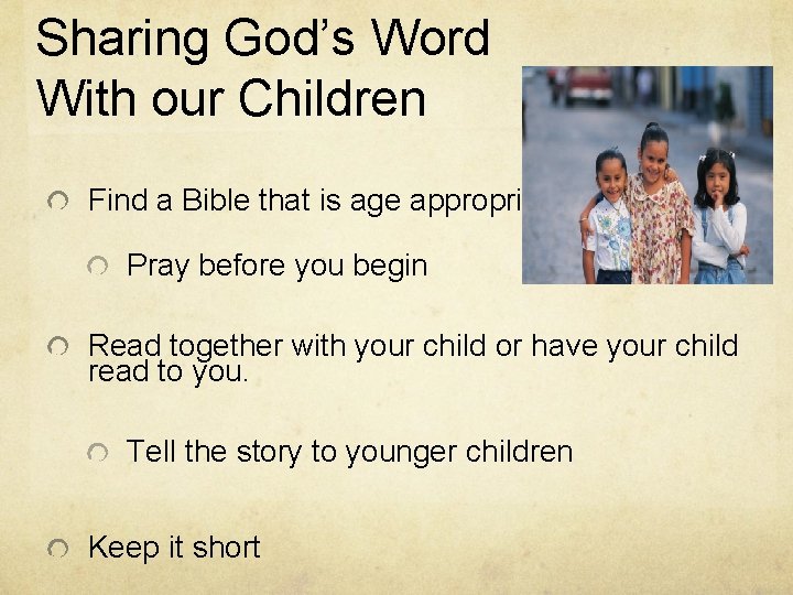Sharing God’s Word With our Children Find a Bible that is age appropriate Pray
