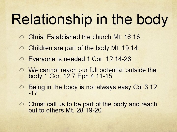 Relationship in the body Christ Established the church Mt. 16: 18 Children are part