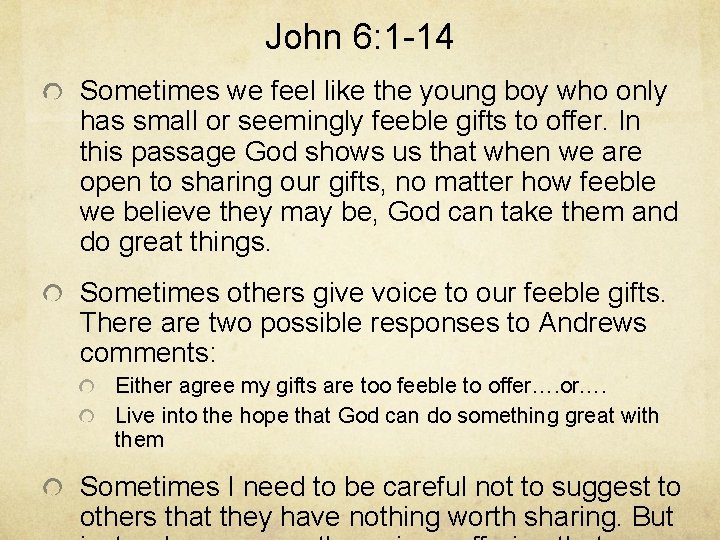 John 6: 1 -14 Sometimes we feel like the young boy who only has