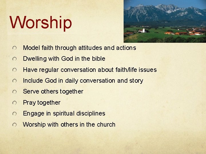 Worship Model faith through attitudes and actions Dwelling with God in the bible Have