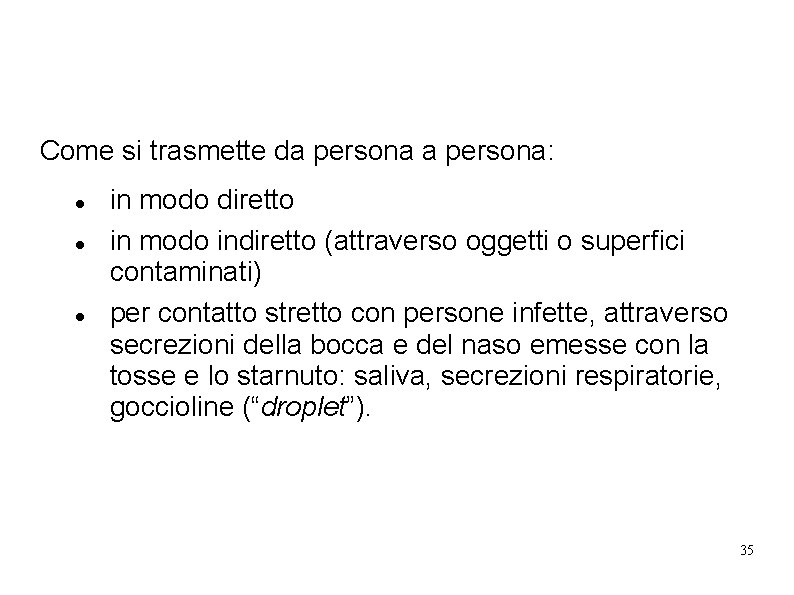 Come si trasmette da persona: in modo diretto in modo indiretto (attraverso oggetti o