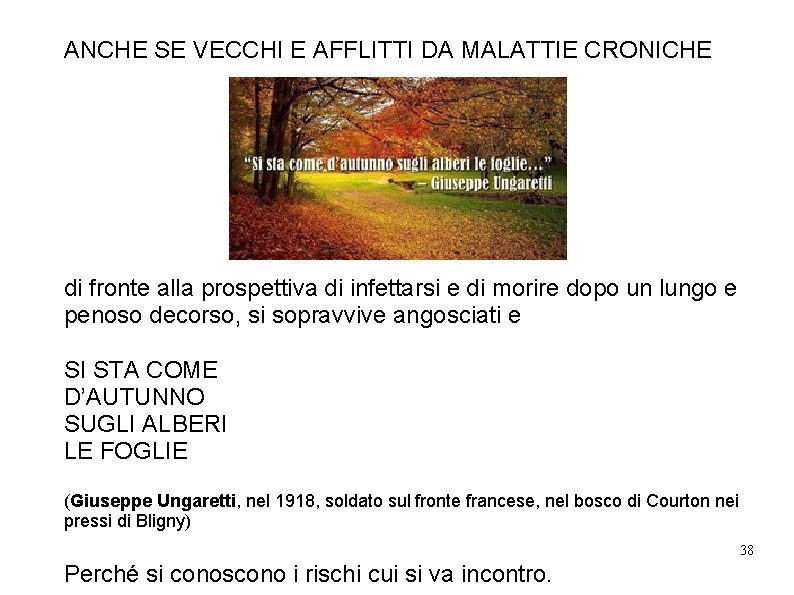 ANCHE SE VECCHI E AFFLITTI DA MALATTIE CRONICHE di fronte alla prospettiva di infettarsi