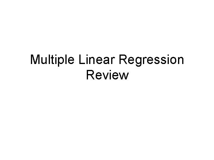 Multiple Linear Regression Review 