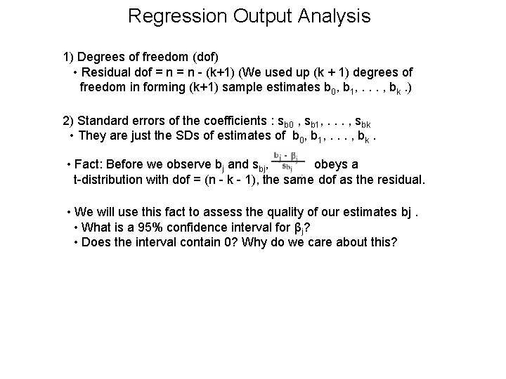 Regression Output Analysis 1) Degrees of freedom (dof) • Residual dof = n -