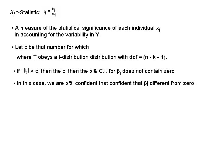 3) t-Statistic: • A measure of the statistical significance of each individual xj in