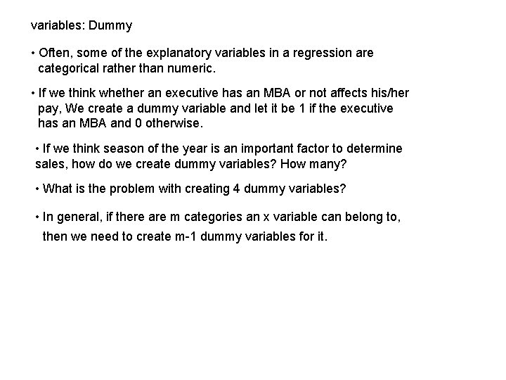 variables: Dummy • Often, some of the explanatory variables in a regression are categorical