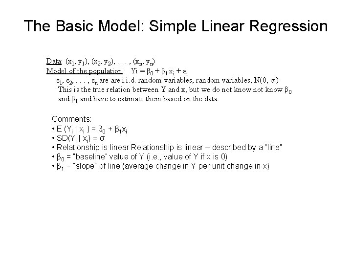 The Basic Model: Simple Linear Regression Data: (x 1, y 1), (x 2, y