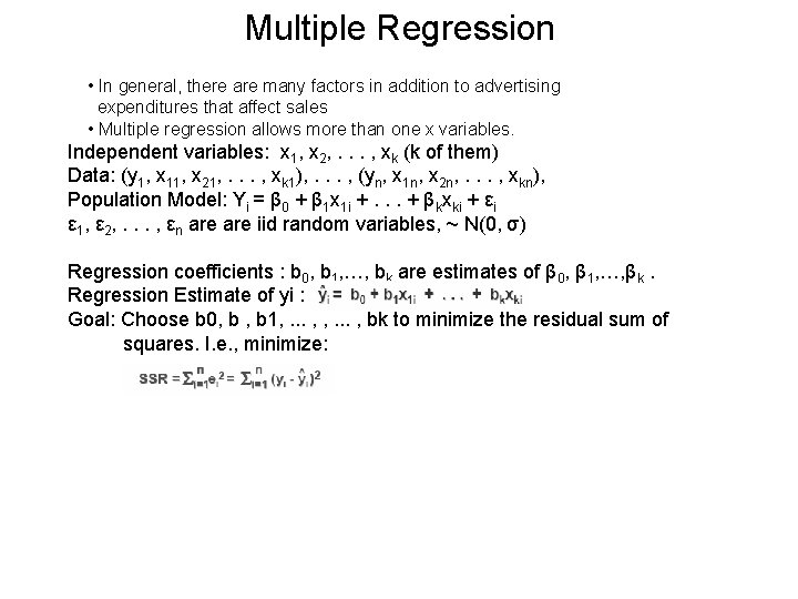 Multiple Regression • In general, there are many factors in addition to advertising expenditures