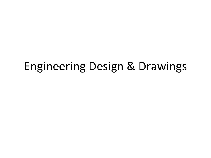 Engineering Design & Drawings 