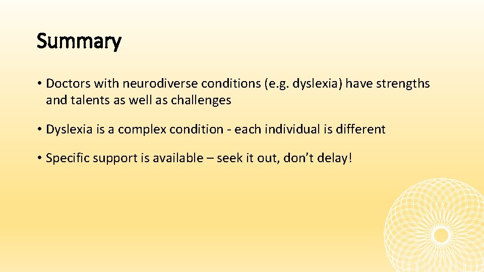 Summary • Doctors with neurodiverse conditions (e. g. dyslexia) have strengths and talents as