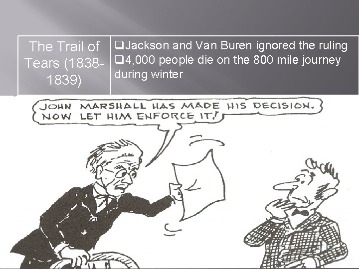 The Trail of q. Jackson and Van Buren ignored the ruling Tears (1838 -