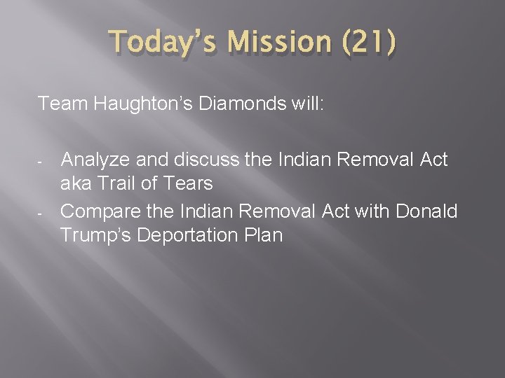 Today’s Mission (21) Team Haughton’s Diamonds will: - - Analyze and discuss the Indian