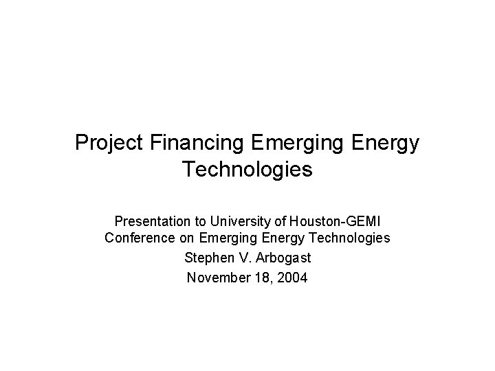 Project Financing Emerging Energy Technologies Presentation to University