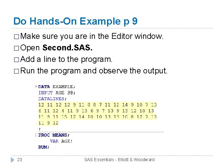 Do Hands-On Example p 9 � Make sure you are in the Editor window.