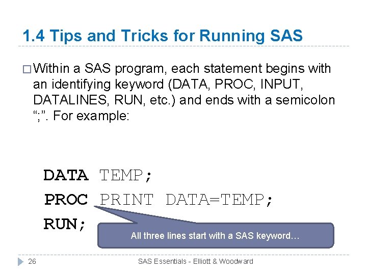 1. 4 Tips and Tricks for Running SAS � Within a SAS program, each