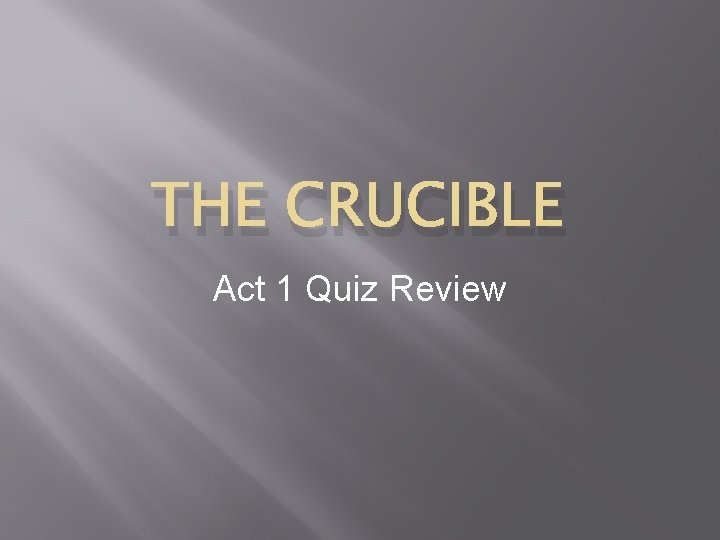 THE CRUCIBLE Act 1 Quiz Review 