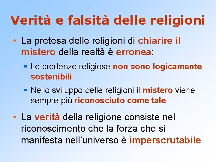 Verità e falsità delle religioni • La pretesa delle religioni di chiarire il mistero