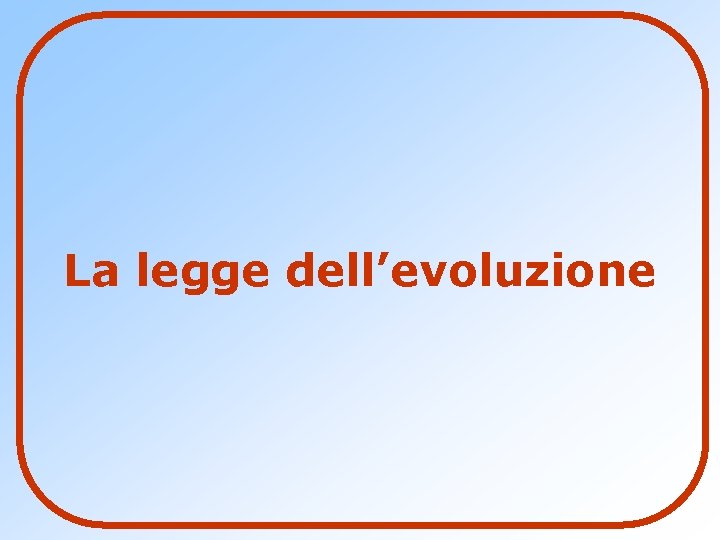 La legge dell’evoluzione 