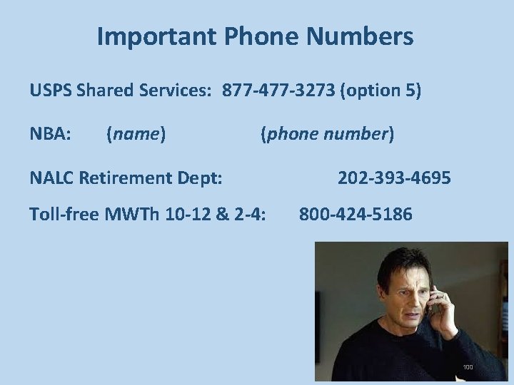 Important Phone Numbers USPS Shared Services: 877 -477 -3273 (option 5) NBA: (name) (phone