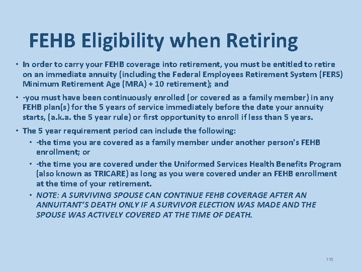 FEHB Eligibility when Retiring • In order to carry your FEHB coverage into retirement,