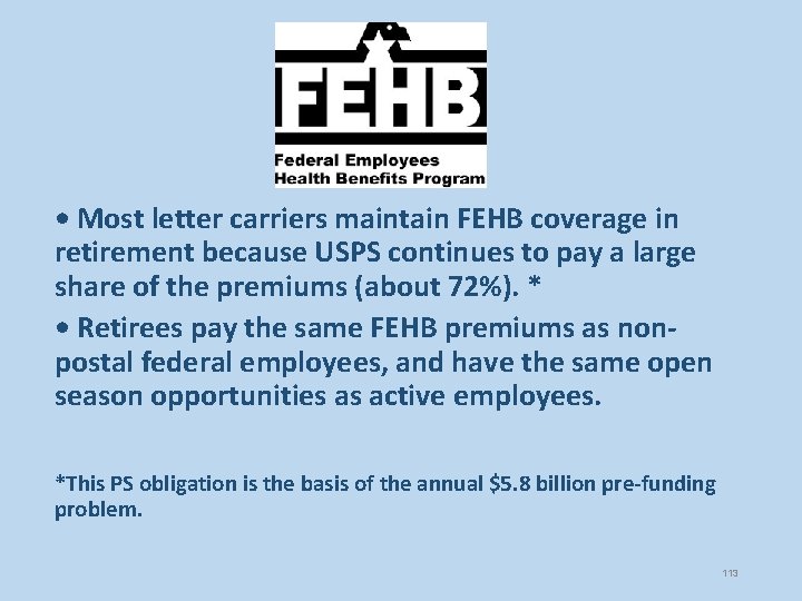  • Most letter carriers maintain FEHB coverage in retirement because USPS continues to