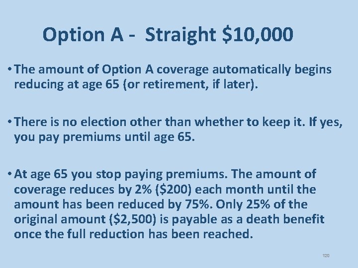 Option A - Straight $10, 000 • The amount of Option A coverage automatically