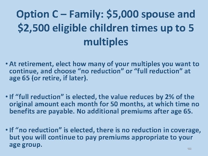Option C – Family: $5, 000 spouse and $2, 500 eligible children times up