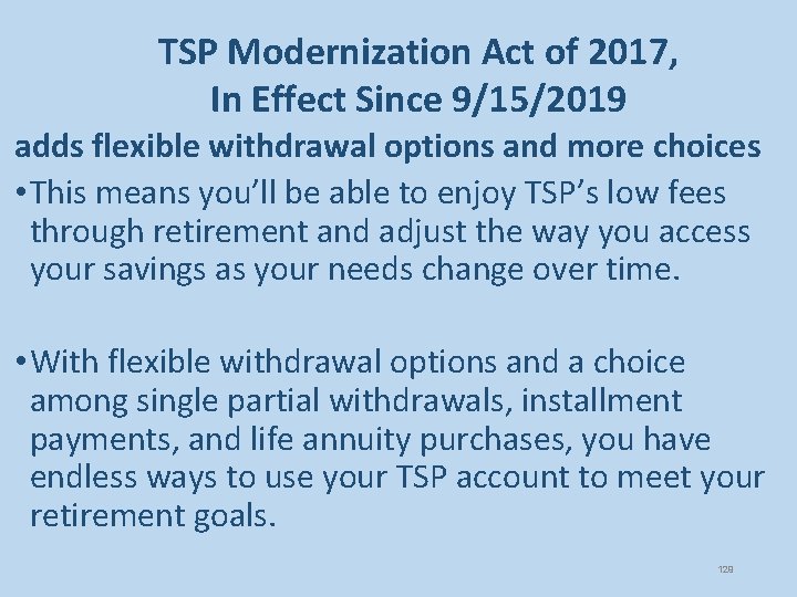 TSP Modernization Act of 2017, In Effect Since 9/15/2019 adds flexible withdrawal options and