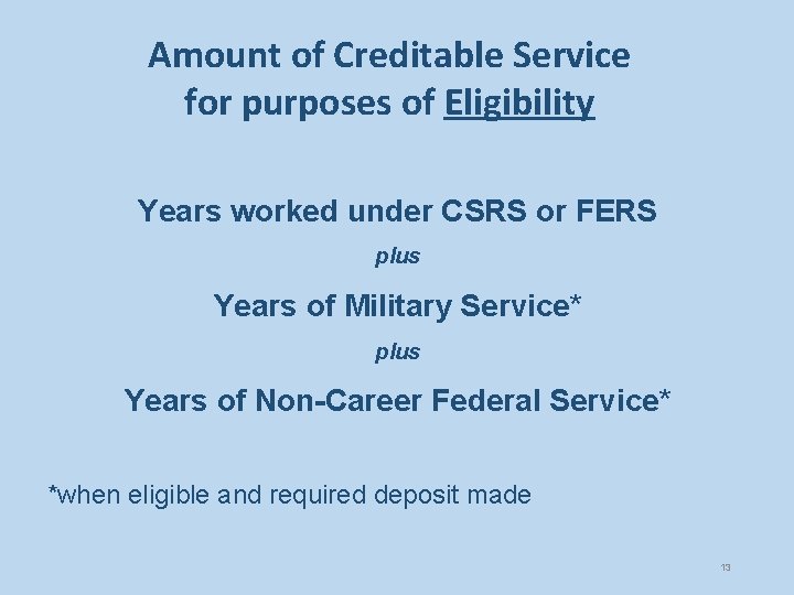 Amount of Creditable Service for purposes of Eligibility Years worked under CSRS or FERS
