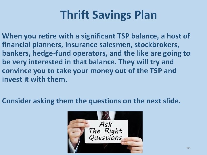 Thrift Savings Plan When you retire with a significant TSP balance, a host of