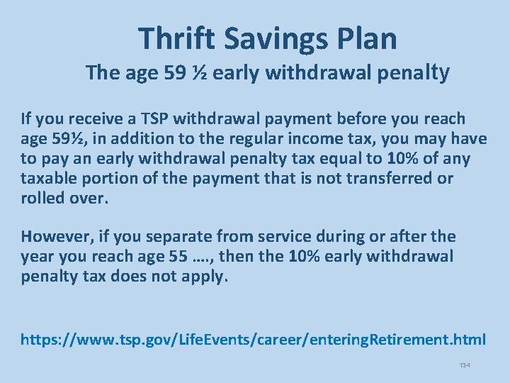 Thrift Savings Plan The age 59 ½ early withdrawal penalty If you receive a