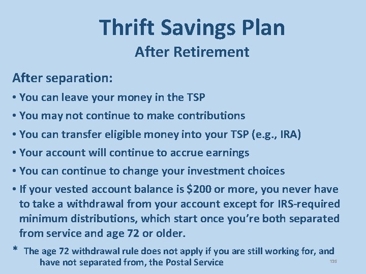 Thrift Savings Plan After Retirement After separation: • You can leave your money in