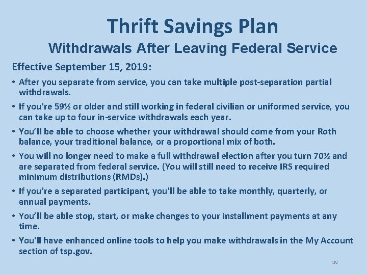 Thrift Savings Plan Withdrawals After Leaving Federal Service Effective September 15, 2019: • After