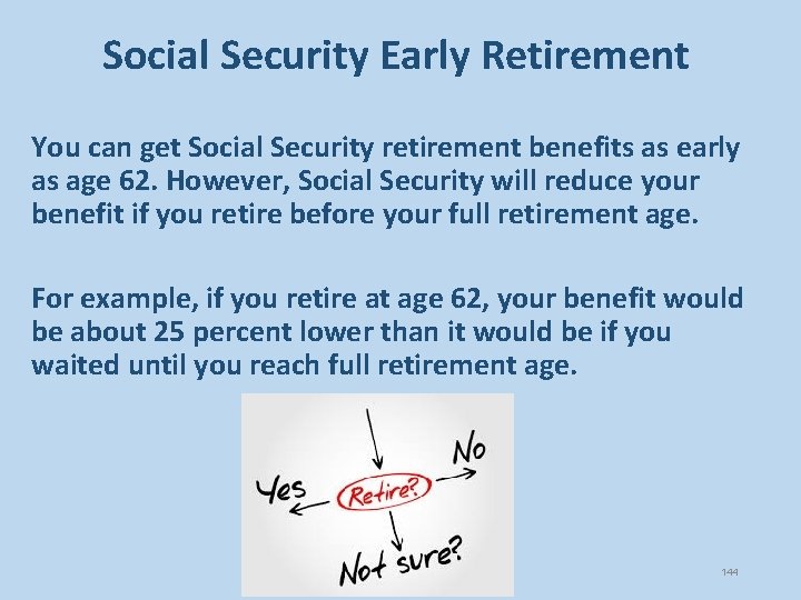 Social Security Early Retirement You can get Social Security retirement benefits as early as